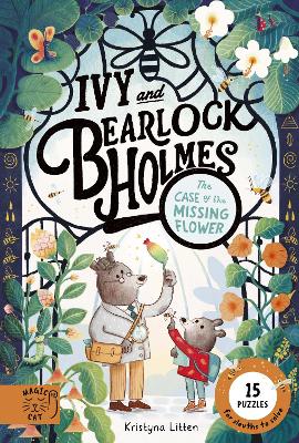 Ivy and Bearlock Holmes: The Case of the Missing Flower