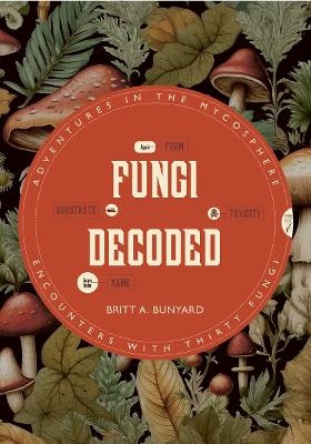 Fungi Decoded: Encounters with Thirty Fungi