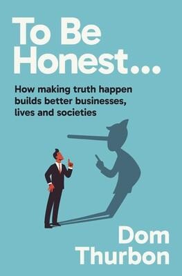 To Be Honest: Why we lie, why it doesn t work, and what to do instead