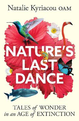 Nature's Last Dance: Tales of wonder in an age of extinction