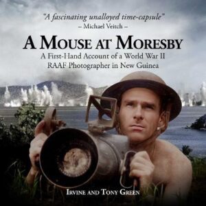 Mouse at Moresby: A first-hand account of a World War II RAAF photographer in New Guinea.