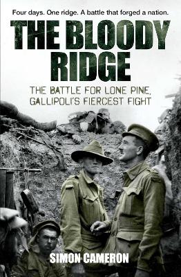 Bloody Ridge: The Battle for Lone Pine, Gallipoli's Fiercest Fight