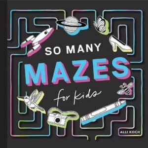 So Many Mazes: 100+ Mazes for Kids Ages 4-8