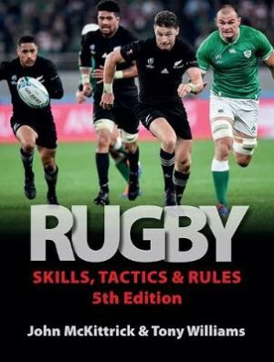 Rugby Skills, Tactics & Rules: 5th Edition