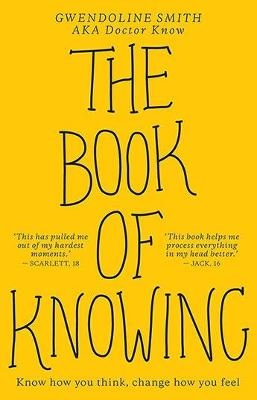 Book of Knowing: Know How You Think, Change How You Feel
