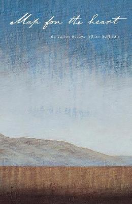 Map for the Heart: Ida Valley essays