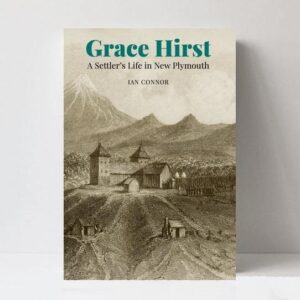 Grace Hirst: A Settler's Life in New Plymouth