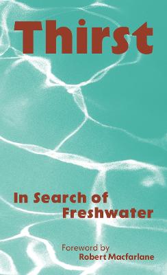 Thirst: In Search of Freshwater