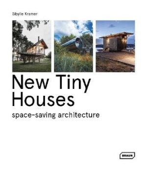 New Tiny Houses: Space-saving architecture