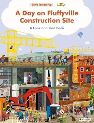 Day on Fluffyville Construction Site: A Look and Find Book