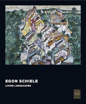 Egon Schiele: Living Landscapes