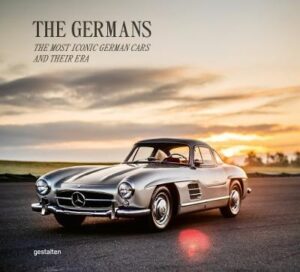 Germans - Beautiful Machines: The Most Iconic German Cars and Their Era