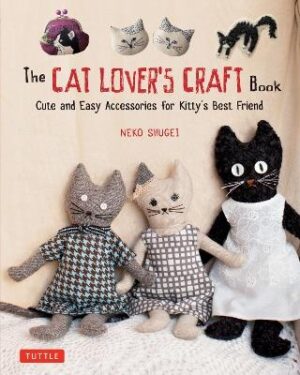 Cat Lover's Craft Book: Easy-to-Make Accessories for Kitty's Best Friend