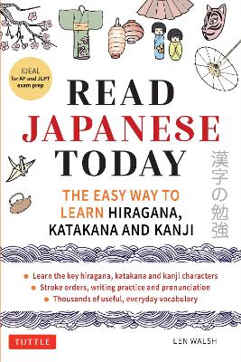 Read Japanese Today: The Easy Way to Learn Hiragana, Katakana and Kanji