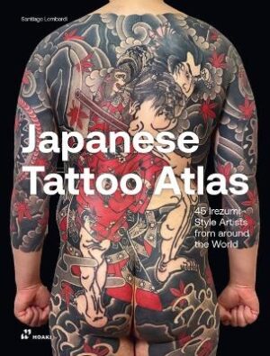 Japanese Tattoo Atlas: 45 Irezumi-Style Artists from Around the World