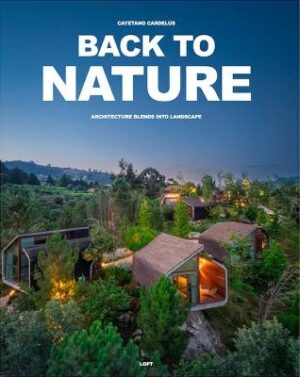 Back to Nature: Architecture Blends Into Landscape