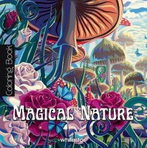 Magical Nature: Colouring Book