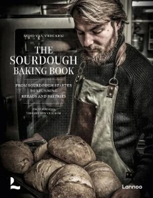 Sourdough Baking Book: From Sourdough Starter to Stunning Breads and Pastries
