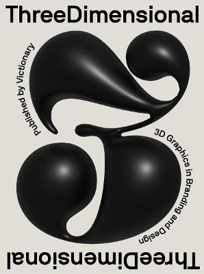 ThreeDimensional: 3D Graphics in Branding and Design