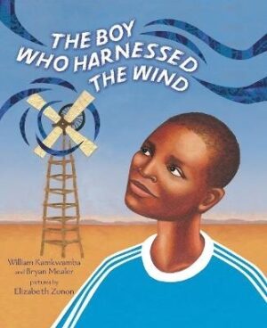 Boy Who Harnessed the Wind: Picture Book Edition