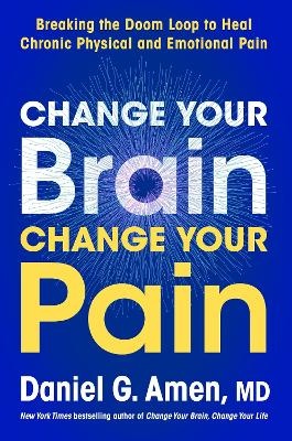 Change Your Brain; Change Your Pain: Breaking the Doom-Loop