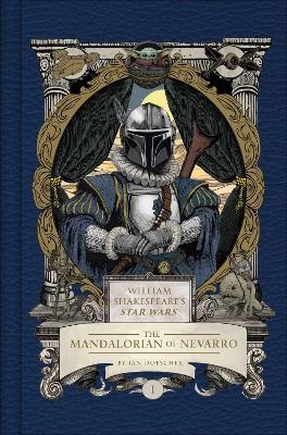 William Shakespeare's Star Wars: The Mandalorian of Nevarro: Part the First