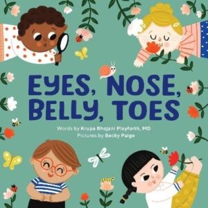 Eyes, Nose, Belly, Toes: My First Human Body Book