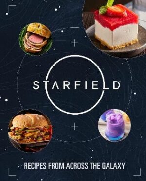 Starfield: The Official Cookbook: Recipes From Across the Galaxy