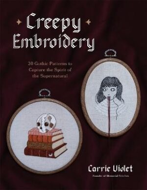 Creepy Embroidery: 20 Gothic Patterns to Capture the Spirit of the Supernatural
