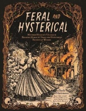Feral and Hysterical