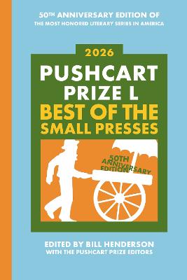 Pushcart Prize L: Best of the Small Presses 2026 ed